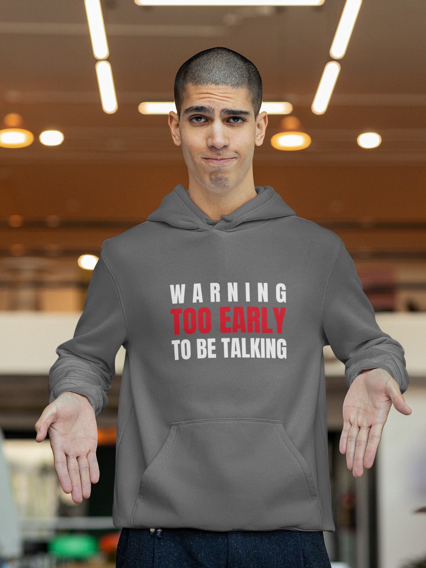 Warning Too Early to be Talking Grey Hoodie